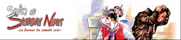 Dossier manga - Shôki no Sataday Night - La fureur du samedi soir