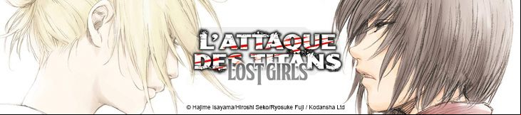 Dossier - L'Attaque des Titans - Lost Girls